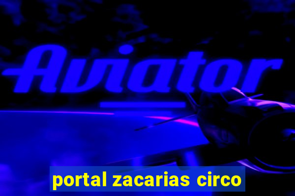 portal zacarias circo